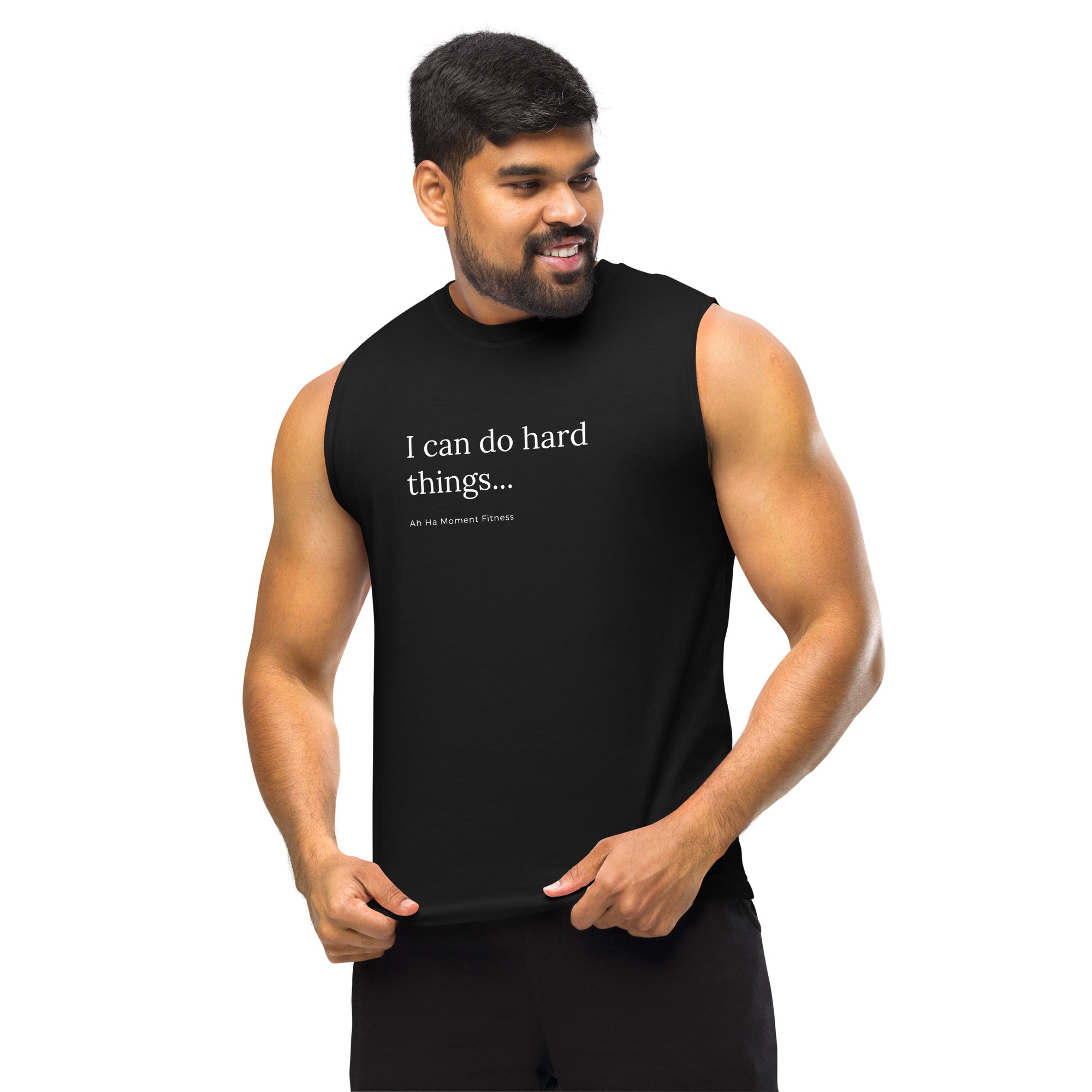 Muscle Shirt - I Can Do Hard Things Ah Ha